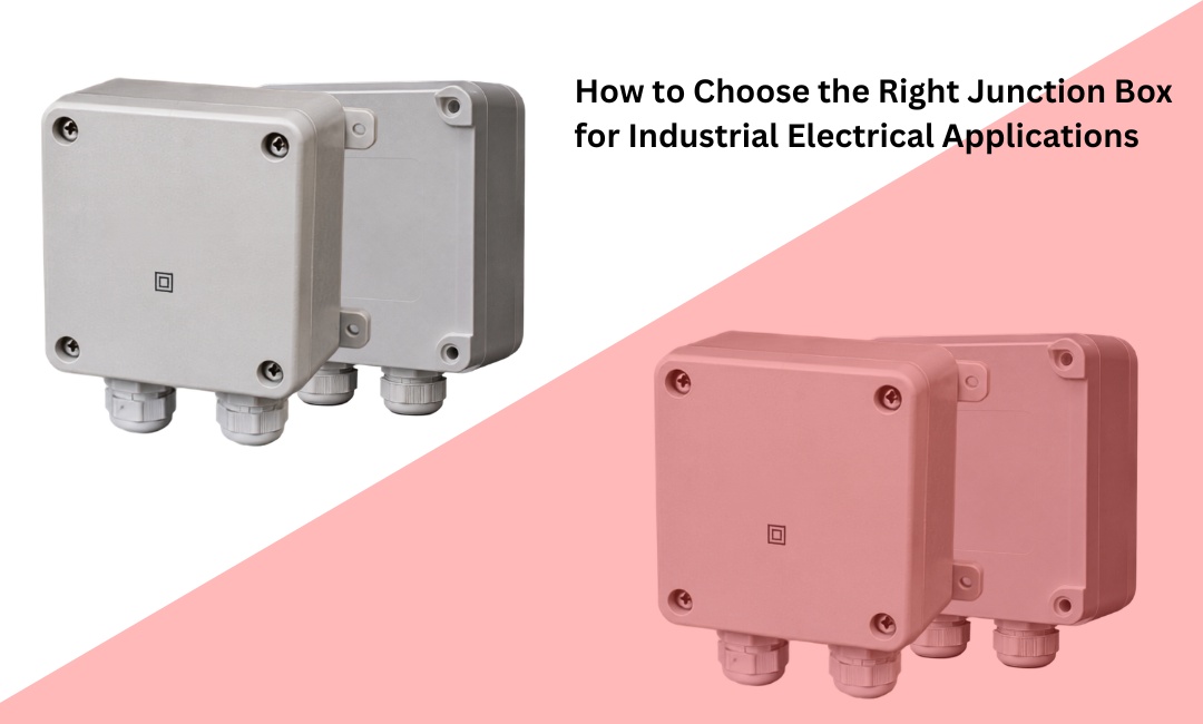 How to Choose the Right Junction Box 