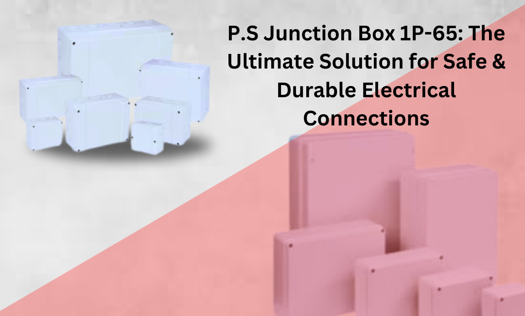 P.S Junction Box 1P-65