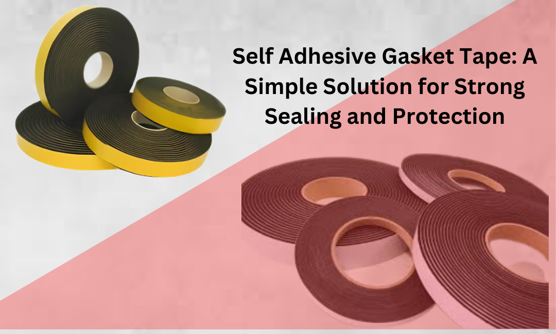 SELF ADHESIVE GASKET TAPE